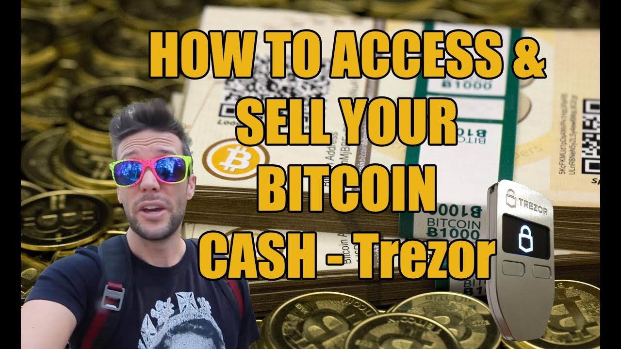 How To Access & Sell Your Bitcoin Cash – Trezor