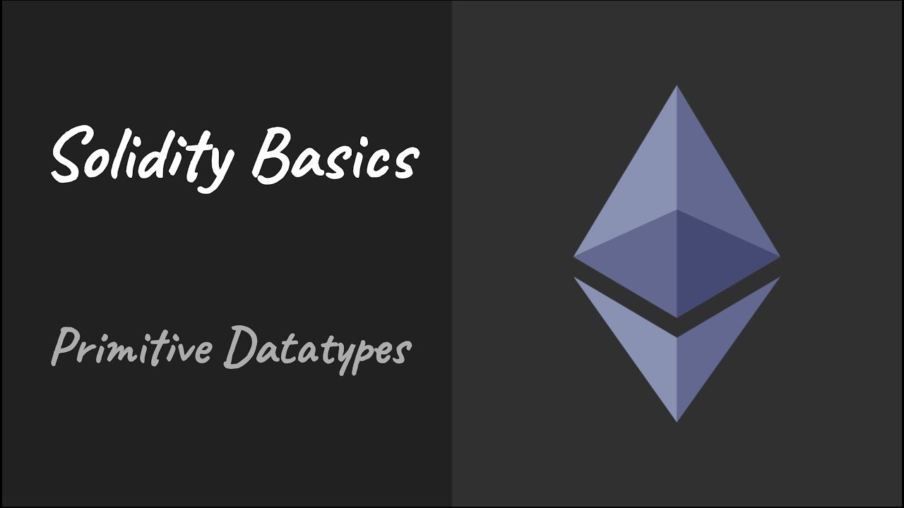 04. Solidity Basics – Primitive Datatypes